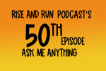 Ep 50 Ask Us Anything – Rise and Run Edition