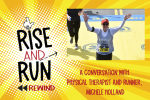 Ep 82 Rise and Run Rewind – A Conversation With Physical Therapist and Runner, Michele Holland