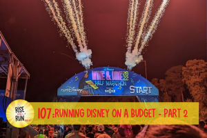 Ep: 107 Running Disney on a Budget – Part 2