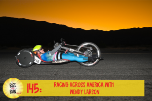 Ep 145 Racing across America With Wendy Larsen