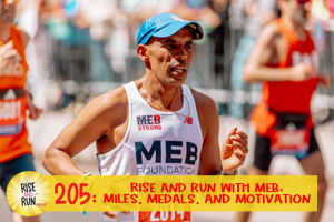 Ep 205 Rise and Run With Meb. Miles, Medals, and Motivation