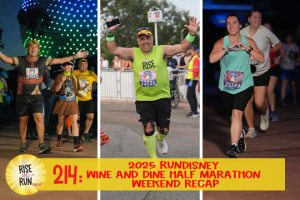Ep 214 2025 runDisney Wine and Dine Half Marathon Weekend Recap