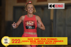 Ep 222 Rise and Run Rewind: 2024 WDW Marathon Winner Stephanie Muscat