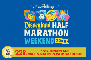 Ep 228 2026 Disneyland Half Marathon Weekend Recap