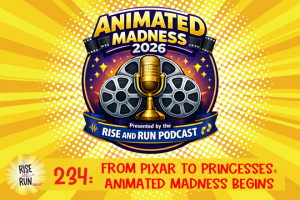 Ep 234 From Pixar to Princesses: Animated Madness Begins