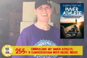Ep 255 Embracing My Inner Athlete: A Conversation with Hildee Weiss